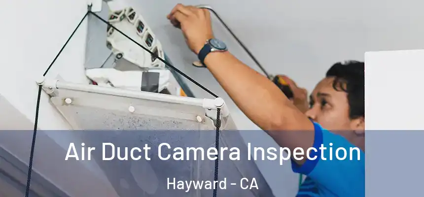 Air Duct Camera Inspection Hayward - CA