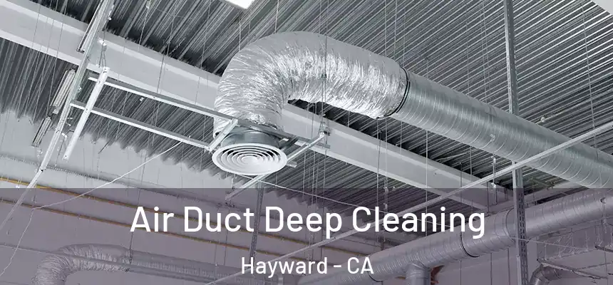Air Duct Deep Cleaning Hayward - CA