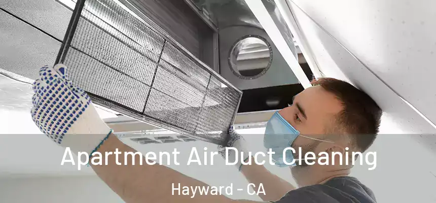 Apartment Air Duct Cleaning Hayward - CA