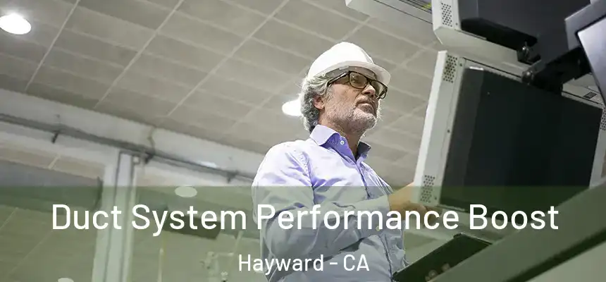 Duct System Performance Boost Hayward - CA