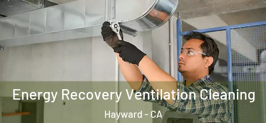 Energy Recovery Ventilation Cleaning Hayward - CA
