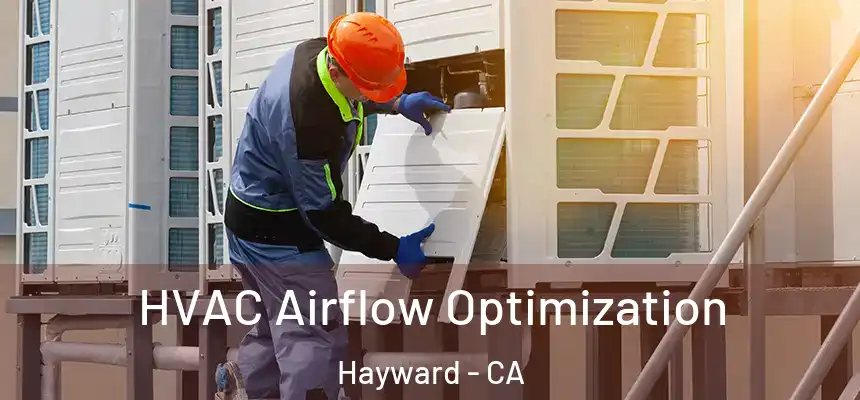 HVAC Airflow Optimization Hayward - CA