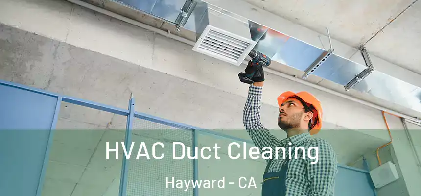 HVAC Duct Cleaning Hayward - CA