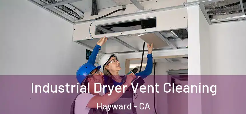 Industrial Dryer Vent Cleaning Hayward - CA