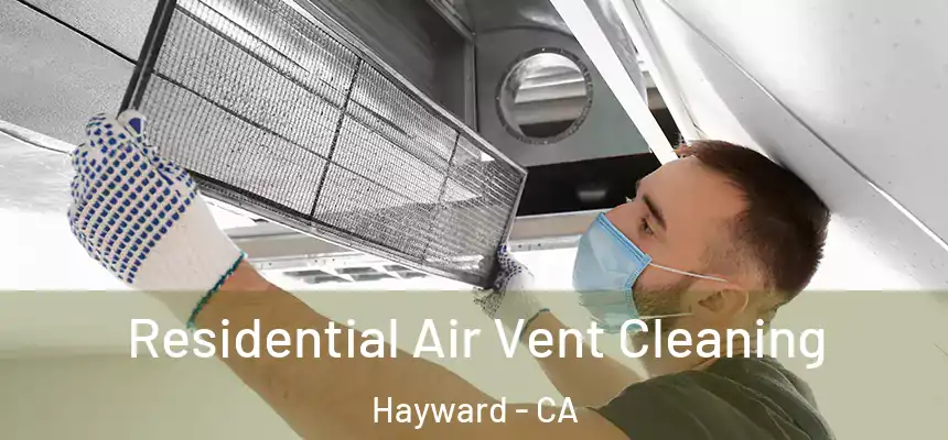 Residential Air Vent Cleaning Hayward - CA