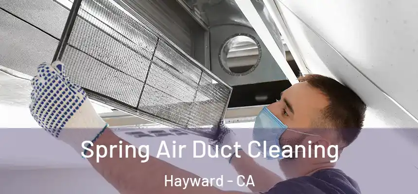 Spring Air Duct Cleaning Hayward - CA