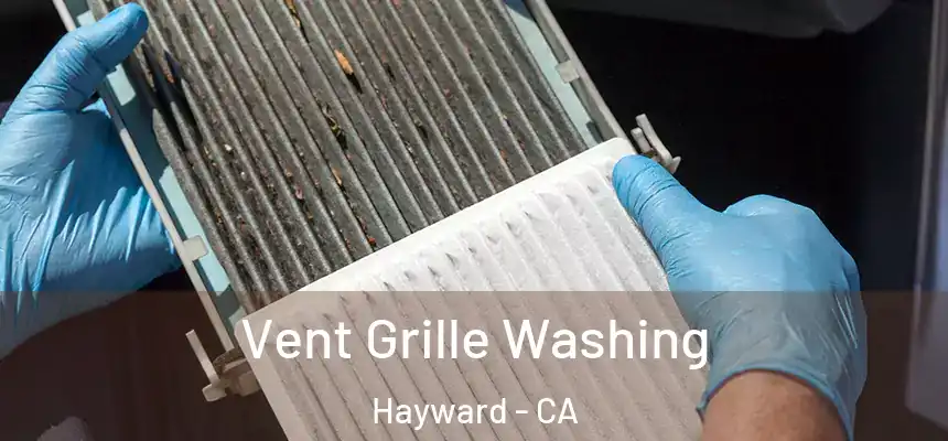 Vent Grille Washing Hayward - CA